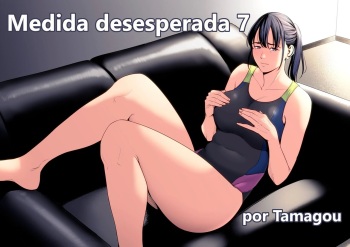 [Tamagou] Hametsu no Itte VII | Medida desesperada VII [Spanish] [Neko-sensei] cover