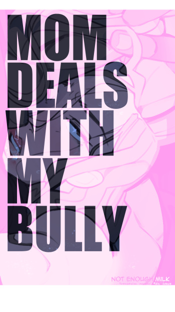 [NotEnoughMilk] Mom Deals With My Bully [Korean] cover