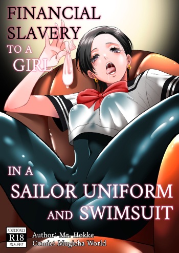 [Mr. Hokke (Mugicya World)] Financial Slavery to a Girl in a Sailor Uniform and Swimsuit cover