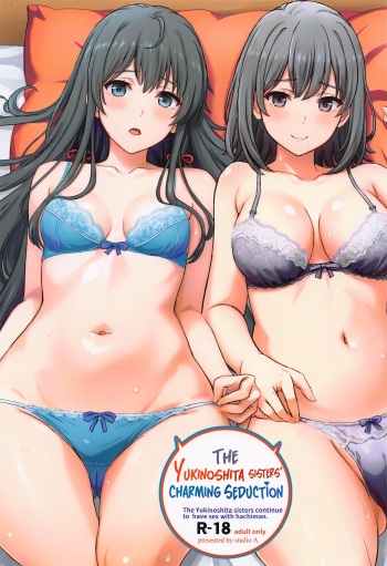 (C103) [studio A (Inanaki Shiki)] Miwakuteki ni Yukinoshita Shimai ga Rouraku Shite Kuru. - The Yukinoshita sisters continue to have sex with hachiman. (Yahari Ore no Seishun Love Come wa Machigatteiru.) [English] [Hikarinokaze] cover