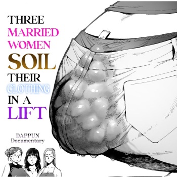 [Cupiko] 3-nin no Hitozuma ga Elevator ni Tojikomerarete Chakui Dappun | 3 Married Women Soil Their Clothing in a Lift [English] cover