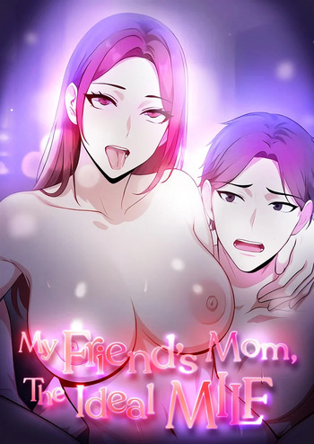 My Friend’s Mom, The Ideal MILF [Chapter 01-10] [English] [Omega Scans] [Ongoing] cover