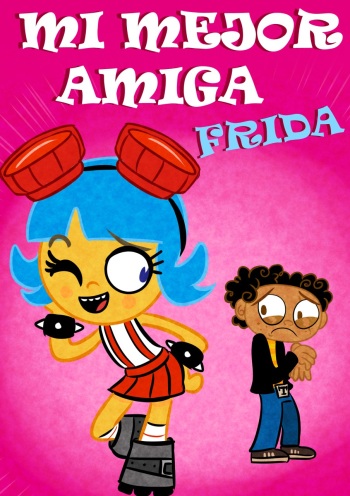 [ALWERart] Mi mejor amiga frida (El Tigre: The Adventures of Manny Rivera) [Spanish] cover