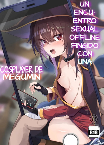 [Arutana (Chipa)] Megumin Cosplayer to Off-Pako Gokko | Un Encuentro Sexual Offline Fingido con una Cosplayer de Megumin (Kono Subarashii Sekai ni Syukufuku o!) [Spanish] [Gkts] [Digital] cover