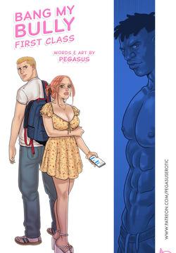 Bang My Bully First Class