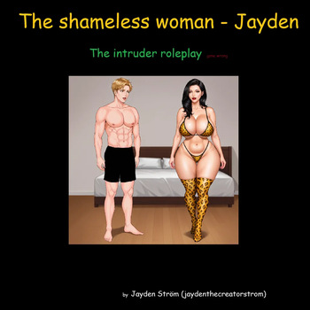 [jaydenthecreatorstrom] - [The shameless woman - Jayden - The intruder roleplay] [English] [Uncensored] cover
