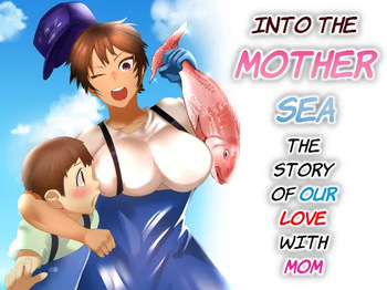 [Murabito C, RK (Kerry)] Haha Naru Umi e Ore to Kaa-chan no Ai no Monogatari | Into The Mother Sea, The Story of Our Love With Mom [English] [Poranya] cover