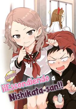噓~我把西片同學藏起來了!! | ¡¡Shh!! ¡¡Escondiendo a Nishikata-san!!