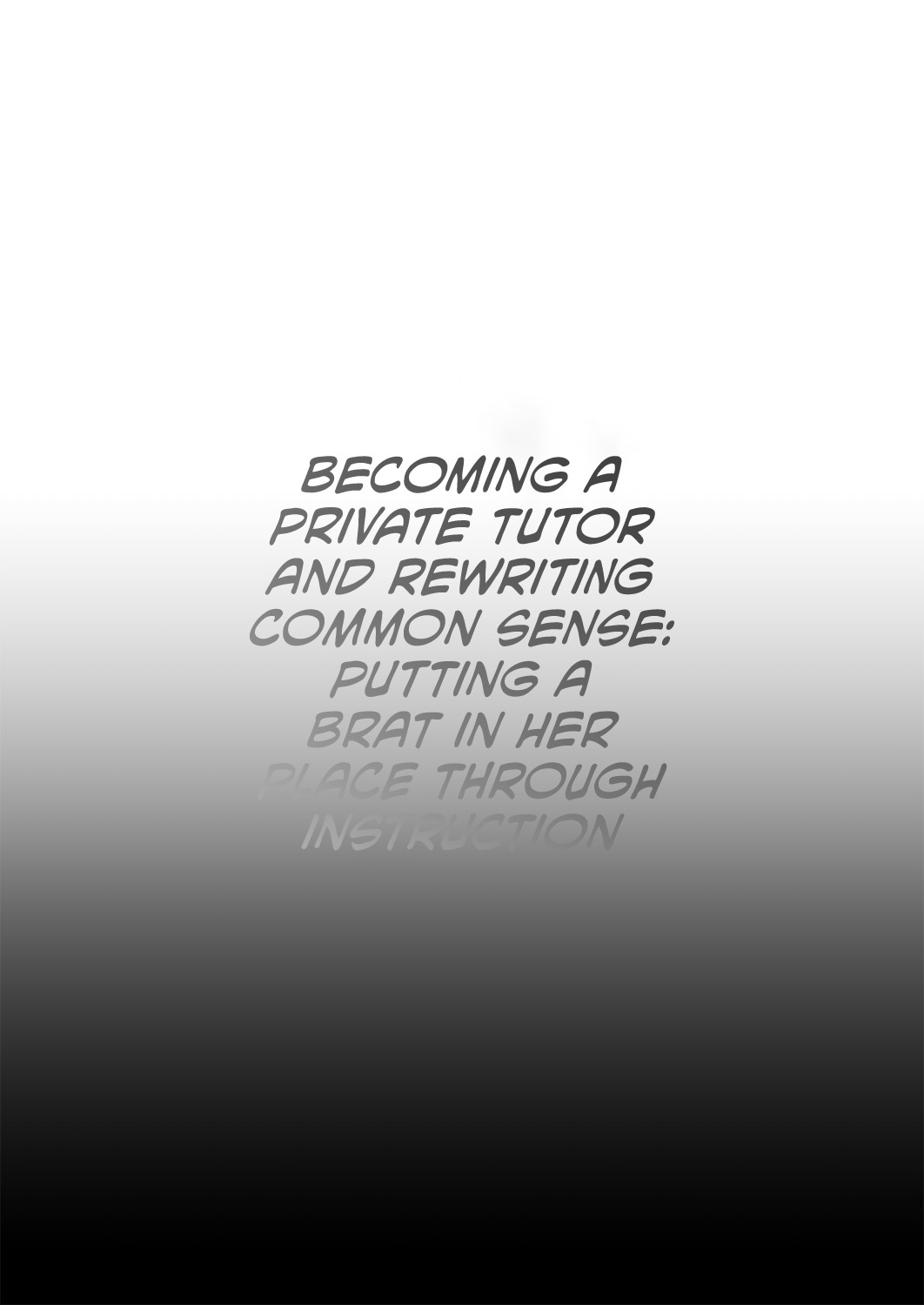 Kateikyoushi ni Natte Joushiki Kaihen Wakarase Shidou | Convertirse en Tutor Privado y Reescribir el Sentido Común׃ Poner a una Mocosa en su Lugar a Través de la Instrucción page 2 full