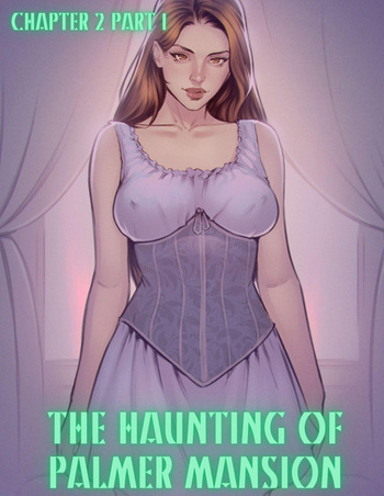 [TenderMinDD & RawlyRawls] The Haunting of Palmer Mansion Chapter 2 cover