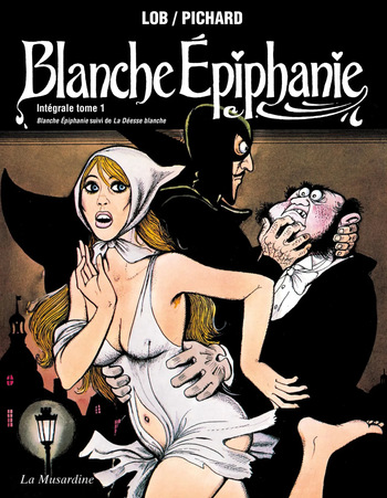 [Georges Pichard] Blanche Épiphanie - Intégrale tome 1 ( Blanche Épiphanie - La Déesee blanche) [French] cover