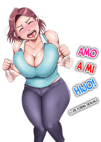 [Lemon Jiru] Watashi, Musuko no Koto ga Daisuki desu! (Seiteki na Imi de) | ¡Amo a mi Hijo! (De Forma Sexual) [Spanish] [TRADUCEME ESTA] cover