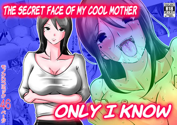 [Makoto Shiyaka] Bokushika Shiranai, Cool na Haha no Ura no Kao. | The Secret Face of My Cool Mother Only I Know. [English ][Partially Uncensored] [Poranya] cover