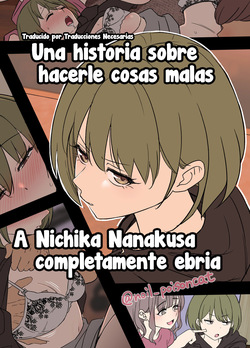 Deisui shita Nanakusa Nichika ni Warui Koto o Suru Hanashi | Una historia sobre hacerle cosas malas a Nichika Nanakusa completamente ebria