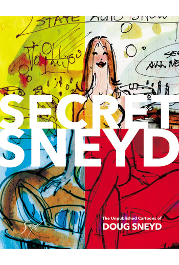 Secret Sneyd: The Unpublished Cartoons of Doug Sneyd [English] cover