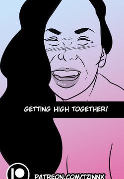 Getting High Together!
